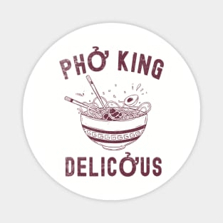 Pho King Delicious Pho, Sarcastic Pho Shirt, Food Lovers Gifts, Food Lover Magnet